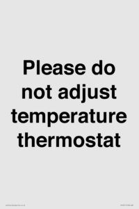 Please do not adjust temperature thermostat